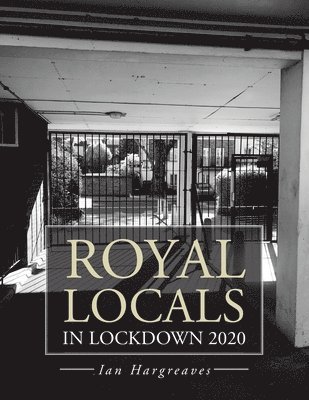 Ian Hargreaves - Royal Locals in Lockdown 2020, Häftad