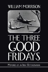 bokomslag The Three Good Fridays