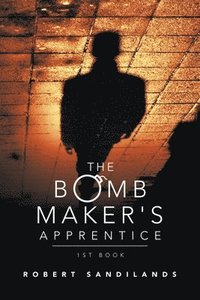 bokomslag The Bomb Maker's Apprentice