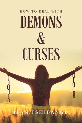 How to Deal with Demons & Curses 1