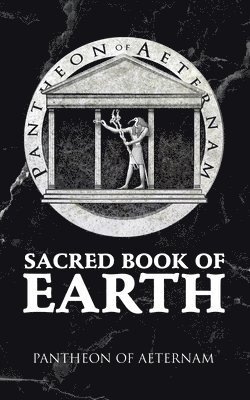 Pantheon of Aeternam - Sacred Book of Earth, Häftad