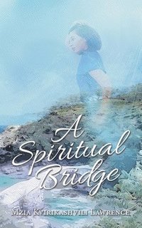 bokomslag A Spiritual Bridge