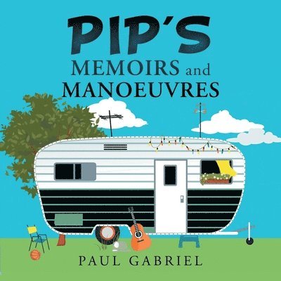 Pip's Memoirs and Manoeuvres 1