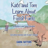 bokomslag Kate and Tom Learn About Fossil Fuels