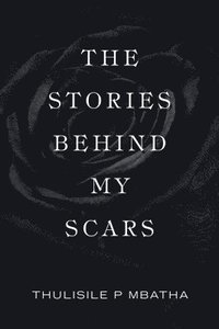 bokomslag The Stories Behind My Scars