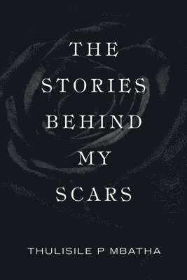 bokomslag The Stories Behind My Scars