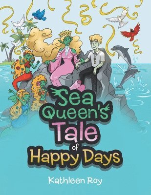 bokomslag Sea Queen's Tale of Happy Days