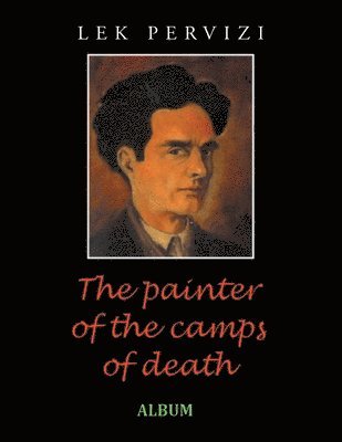 bokomslag The Painter of the Camps of Death