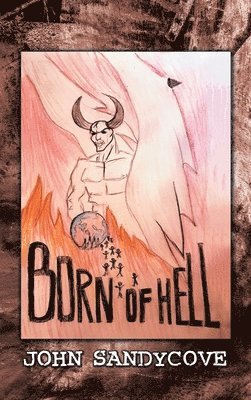 John Sandycove - Born of Hell, Inbunden
