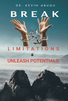 bokomslag Break Limitations & Unleash Potentials