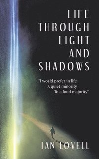 bokomslag Life Through Light and Shadows
