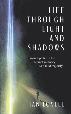 Life Through Light and Shadows 1