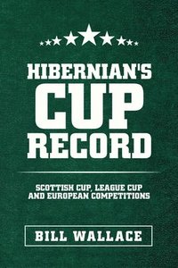 bokomslag Hibernian's Cup Record