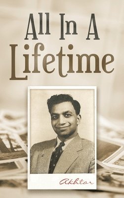 Akhtar - All in a Lifetime, Inbunden