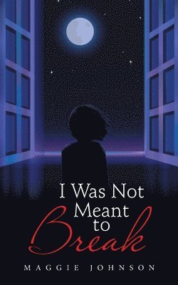 Maggie Johnson - I Was Not Meant to Break, Häftad