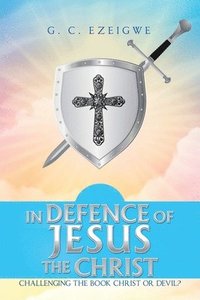 bokomslag In Defence of Jesus the Christ