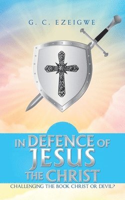 bokomslag In Defence of Jesus the Christ