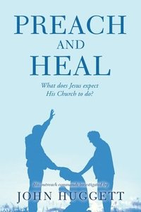 bokomslag Preach and Heal