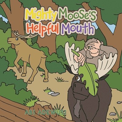 Mighty Moose's Helpful Mouth 1