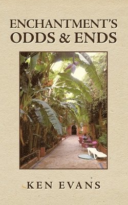 Ken Evans - Enchantment's Odds & Ends, Häftad