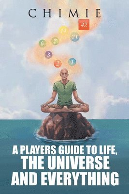A Players Guide to Life, the Universe, and Everything 1