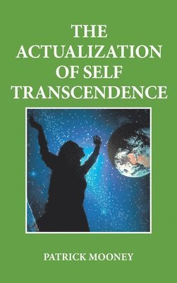 Patrick Mooney - Actualization of Self Transcendence, Inbunden