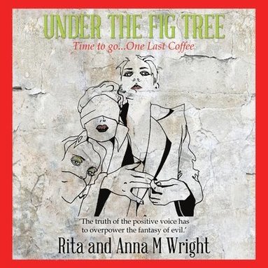 Rita Wright, Anna M Wright - Under the Fig Tree, Häftad