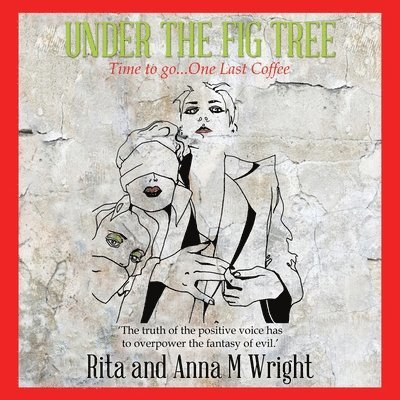 Rita Wright, Anna M Wright, Anna M. Wright - Under the Fig Tree, Häftad