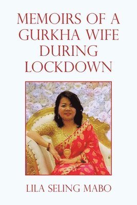 Memoirs of a Gurkha Wife During Lockdown 1