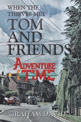 When the Thieves Met Tom and Friends 1