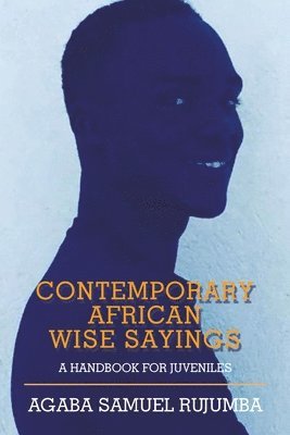 Contemporary African Wise Sayings 1