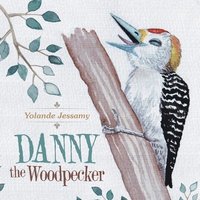 bokomslag Danny the Woodpecker