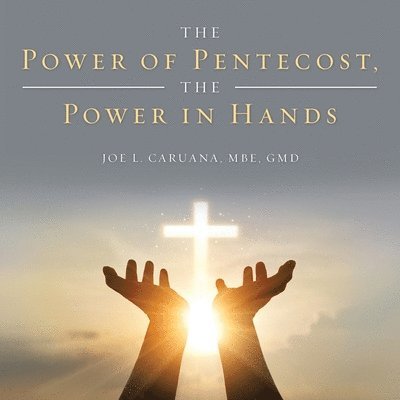 The Power of Pentecost, the Power in Hands 1