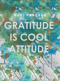 bokomslag Gratitude Is Cool Attitude