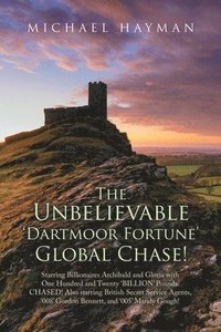 bokomslag The Unbelievable Dartmoor Fortune Global Chase