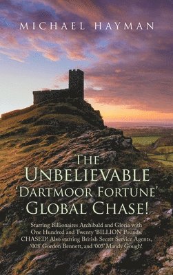 Michael Hayman - Unbelievable Dartmoor Fortune Global Chase, Inbunden