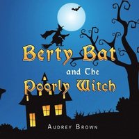 bokomslag Berty Bat and the Poorly Witch