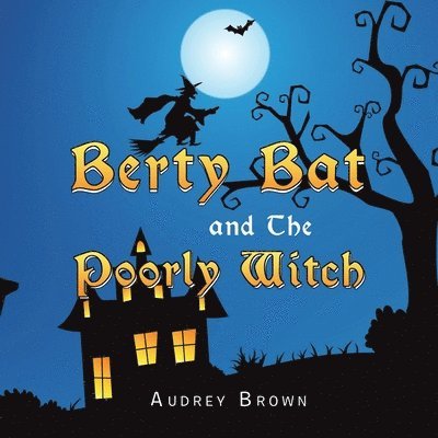 Berty Bat and the Poorly Witch 1