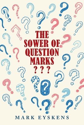 bokomslag The Sower of Question Marks