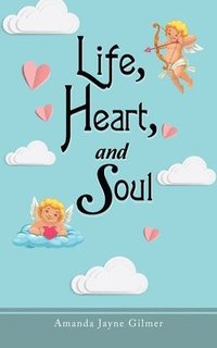bokomslag Life, Heart, and Soul