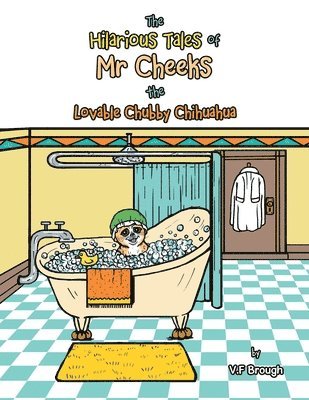 bokomslag Hilarious Tales of Mr Cheeks the Lovable Chubby Chihuahua