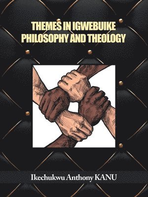Themes in Igwebuike Philosophy and Theology