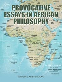 bokomslag Provocative Essays in African Philosophy