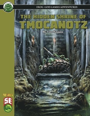 The Hidden Shrine of Tmocanotz 5E 1