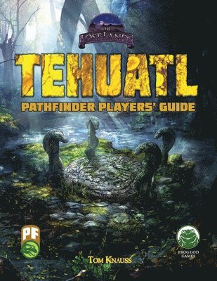 Tehuatl Player's Guide PF 1