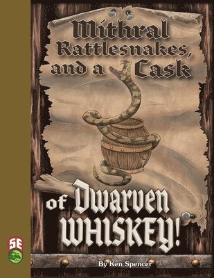 Mithral Rattlesnakes, and A Cask of Dwarven Whiskey 5e 1