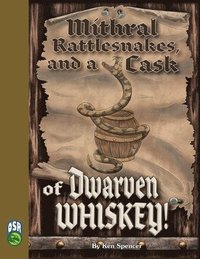 bokomslag Mithral Rattlesnakes, and A Cask of Dwarven Whiskey OSR