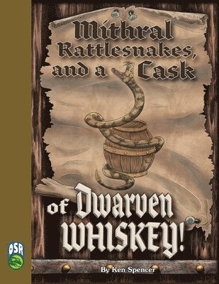 Mithral Rattlesnakes, and A Cask of Dwarven Whiskey OSR 1