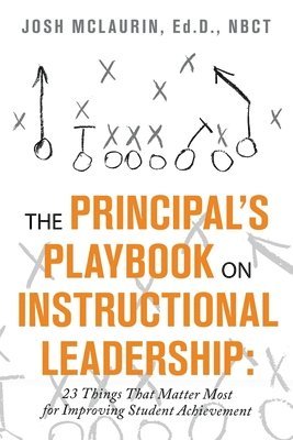 Josh McLaurin Ed D Nbct, Josh McLaurin Ed D. Nbct, Josh McLaurin Ed. D. NBCT - Principal's Playbook on Instructional Leadership, Häftad