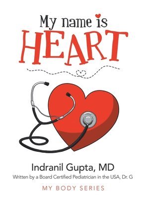 Indranil Gupta, Indranil Gupta MD - My Name Is Heart, Inbunden
